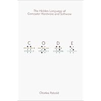 Code: The Hidden Language of Computer Hardware and Software by Charles Petzold (1999-10-23) Code: The Hidden Language of Computer Hardware and Software by Charles Petzold (1999-10-23) Hardcover Paperback