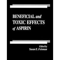 Beneficial and Toxic Effects of Aspirin (Handbooks in Pharmacology and Toxicology) Beneficial and Toxic Effects of Aspirin (Handbooks in Pharmacology and Toxicology) Hardcover