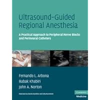 Ultrasound-Guided Regional Anesthesia: A Practical Approach to Peripheral Nerve Blocks and Perineural Catheters Ultrasound-Guided Regional Anesthesia: A Practical Approach to Peripheral Nerve Blocks and Perineural Catheters Hardcover Kindle
