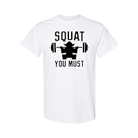 Squat You Must Funny Gym Workout Unisex Novelty T-Shirt