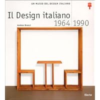 Il Design Italiano 1964-1990 (UN Museo Del Design Italiano) (Italian Edition) Il Design Italiano 1964-1990 (UN Museo Del Design Italiano) (Italian Edition) Paperback