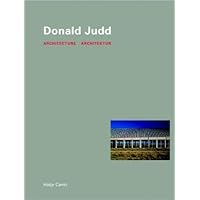 Donald Judd: Architecture Donald Judd: Architecture Hardcover