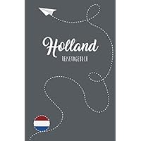 Holland Reisetagebuch: Zum Selberschreiben, Ausfüllen und Gestalten (German Edition)