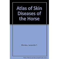 Atlas of Skin Diseases of the Horse Atlas of Skin Diseases of the Horse Hardcover