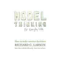 Model Thinking for Everyday Life