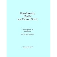 Homelessness, Health, and Human Needs Homelessness, Health, and Human Needs Paperback