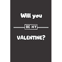 Will you Be My Valentine?: 120 Lined pages 6