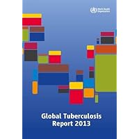 Global Tuberculosis Report 2013 Global Tuberculosis Report 2013 Paperback