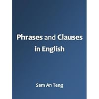 Phrases and Clauses in English Phrases and Clauses in English Kindle