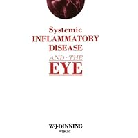 Systemic Inflammatory Disease and the Eye Systemic Inflammatory Disease and the Eye Paperback Kindle Hardcover
