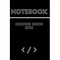 Coding since 2016 notebook: Lined notebook- black cover - 6 x 9 inches - 110 page(55 sheets) - Matte finish cover