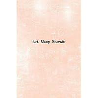 Eat Sleep Recruit: Blank Lined Journal 6x9