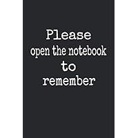 Please open the notebook to remember: Alzheimers Dementia and Memory Loss Notebook 6 x 9 and 110 pages