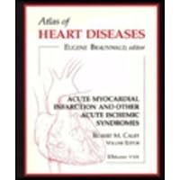 Atlas of Heart Disease: Acute Myocardial Infarction & Other Acute Ischemic Syndromes, Volume 8 (Atlas of Heart Diseases)