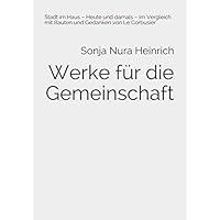 Werke für die Gemeinschaft: Stadt im Haus – Heute und damals – im Vergleich mit Bauten und Gedanken von Le Corbusier (German Edition)
