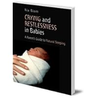 Crying and Restlessness in Babies: A Parent's Guide to Natural Sleeping Crying and Restlessness in Babies: A Parent's Guide to Natural Sleeping Paperback
