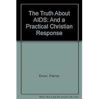 Truth About AIDS, The: And a Practical Christian Response Truth About AIDS, The: And a Practical Christian Response Paperback