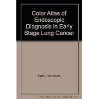 Color Atlas of Endoscopic Diagnosis in Early Stage Lung Cancer