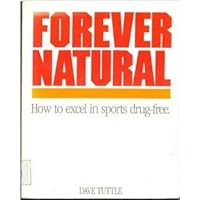 Forever Natural: How to Excel in Sports Drug-Free Forever Natural: How to Excel in Sports Drug-Free Paperback