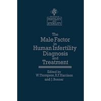 The Male Factor in Human Infertility Diagnosis and Treatment (Studies in Fertility and Sterility Book 2) The Male Factor in Human Infertility Diagnosis and Treatment (Studies in Fertility and Sterility Book 2) Kindle Hardcover Paperback