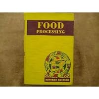 Food processing;: A guide to selecting, producing, preserving and storing the family food supply Food processing;: A guide to selecting, producing, preserving and storing the family food supply Hardcover
