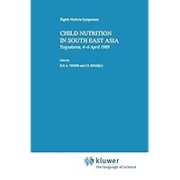 Child Nutrition in South East Asia: Yogyakarta, 4–6 April 1989 (Nutricia Symposia) Child Nutrition in South East Asia: Yogyakarta, 4–6 April 1989 (Nutricia Symposia) Kindle Hardcover Paperback