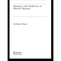 Disease and Medicine in World History (Themes in World History) Disease and Medicine in World History (Themes in World History) Kindle Paperback Hardcover