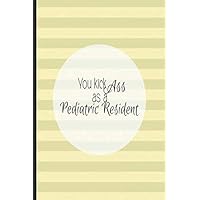 You Kick Ass as a Pediatric Resident: Medical Staff Appreciation, Thank You Gifts, College Ruled Notebook You Kick Ass as a Pediatric Resident: Medical Staff Appreciation, Thank You Gifts, College Ruled Notebook Paperback