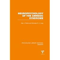 Neuropsychology of the Amnesic Syndrome (PLE: Memory) (Psychology Library Editions: Memory) Neuropsychology of the Amnesic Syndrome (PLE: Memory) (Psychology Library Editions: Memory) Kindle Hardcover Paperback