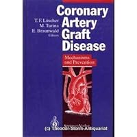 Coronary Artery Graft Disease: MECHANISMS AND PREVENTION Coronary Artery Graft Disease: MECHANISMS AND PREVENTION Hardcover Paperback