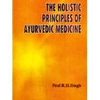 Holistic Principles of Ayurvedic Medicine Holistic Principles of Ayurvedic Medicine Hardcover Paperback