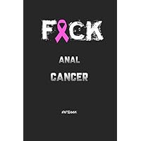 Fuck Anal Cancer: Personal Journal Gift for Awareness Sounding Off College Ruled :Notebook 110 Pages of Personal Writing Space : 6 x 9” : Diary, ... Pad : Male Reproductive System, Lymph Nodes