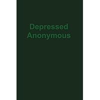 Depressed Anonymous 3rd Edition Depressed Anonymous 3rd Edition Paperback