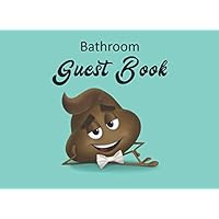 Bathroom Guest Book: A Hilarious Fill-in the Blank Book for All Your Guests Bathroom Guest Book: A Hilarious Fill-in the Blank Book for All Your Guests Paperback