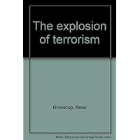 The explosion of terrorism The explosion of terrorism Hardcover Paperback