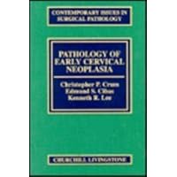 Pathology of Early Cervical Neoplasia: Volume 22 in the Contemporary Issues in Surgical Pathology Series (Volume 22) Pathology of Early Cervical Neoplasia: Volume 22 in the Contemporary Issues in Surgical Pathology Series (Volume 22) Hardcover