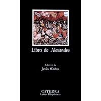 Libro de Alexandre (Letras Hispánicas) (Spanish Edition) Libro de Alexandre (Letras Hispánicas) (Spanish Edition) Paperback