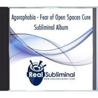 Agoraphobia Cure - Fear of Open Spaces Cure Subliminal CD