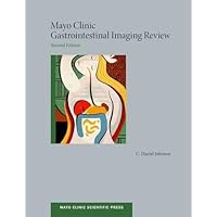 Mayo Clinic Gastrointestinal Imaging Review (Mayo Clinic Scientific Press) Mayo Clinic Gastrointestinal Imaging Review (Mayo Clinic Scientific Press) Paperback eTextbook