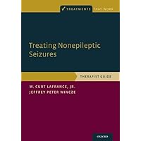 Treating Nonepileptic Seizures: Therapist Guide (Treatments That Work) Treating Nonepileptic Seizures: Therapist Guide (Treatments That Work) Paperback Kindle