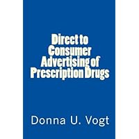 Direct to Consumer Advertising of Prescription Drugs Direct to Consumer Advertising of Prescription Drugs Paperback