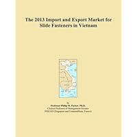 The 2013 Import and Export Market for Slide Fasteners in Vietnam