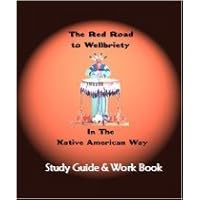 The Red Road to Wellbriety in the Native American Way Study Guide and Work Book by Don L. Coyhis (2012-08-01)