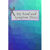 My Food and Symptom Diary: Tracking your Food, Symptoms, Sleep, Bowel Habits and Mood to improve your Digestive Health