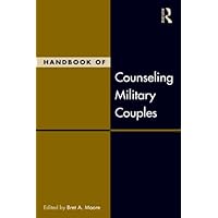 Handbook of Counseling Military Couples (Routledge Series on Family Therapy and Counseling) Handbook of Counseling Military Couples (Routledge Series on Family Therapy and Counseling) Kindle Hardcover