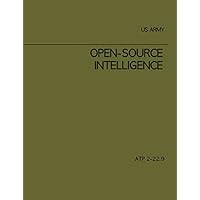 Open-Source Intelligence: ATP 2-22.9 July 2012 Open-Source Intelligence: ATP 2-22.9 July 2012 Paperback