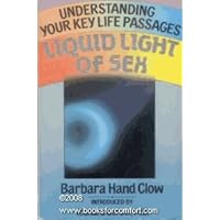 Liquid Light of Sex: Understanding Your Key Life Passages Liquid Light of Sex: Understanding Your Key Life Passages Paperback