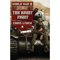 World War II Book 1: The Right Fight by Chris Lynch (2014-01-07) World War II Book 1: The Right Fight by Chris Lynch (2014-01-07) Hardcover Kindle