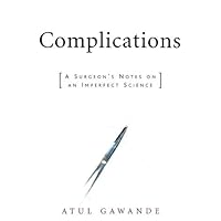 Complications: A Surgeon's Notes on an Imperfect Science by Atul Gawande (2002-04-04) Complications: A Surgeon's Notes on an Imperfect Science by Atul Gawande (2002-04-04) Hardcover Paperback Audio CD