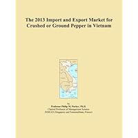 The 2013 Import and Export Market for Crushed or Ground Pepper in Vietnam